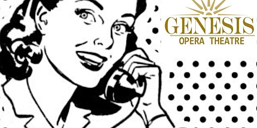 Genesis Opera Theatre’s "The Telephone" primary image