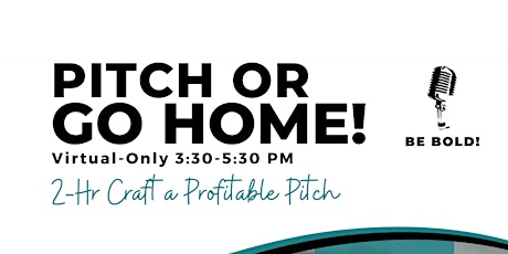 Pitch or Go Home: Craft a Profitable Pitch