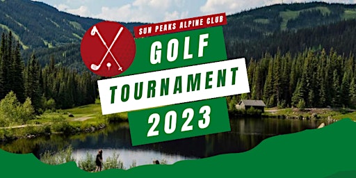 Sun Peaks Alpine Club Charity Golf Tournament 2023 primary image