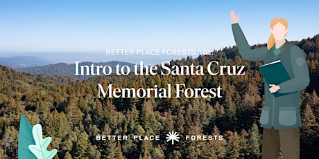 Better Place Forests 101: Intro to the Santa Cruz Memorial Forest (Aug)