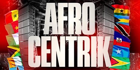 AfroCentrik: Afro-Caribbean 3rd Annual Fest ( 4th Of July Weekend )