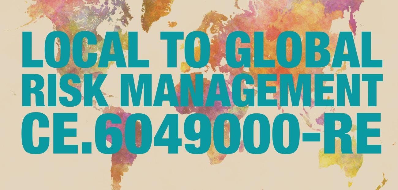Local to Global Risk Management CE.6049000-RE Broker Management (or General)