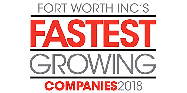 Fort Worth Inc.'s Fastest Growing Companies in Fort Worth Awards