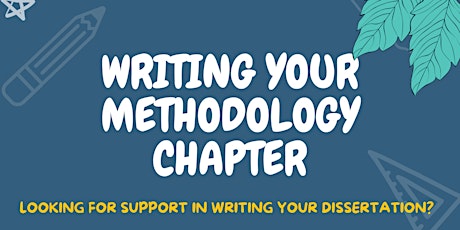 Writing Your Methodology Chapter Workshop