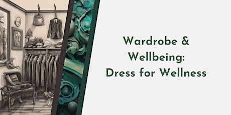 Wardrobe & Wellbeing: Dress for Wellness