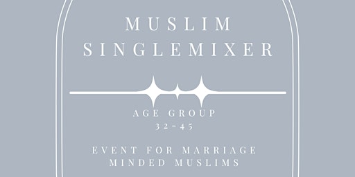 MUSLIM SINGLE MIXER: Age Group 32-45 primary image