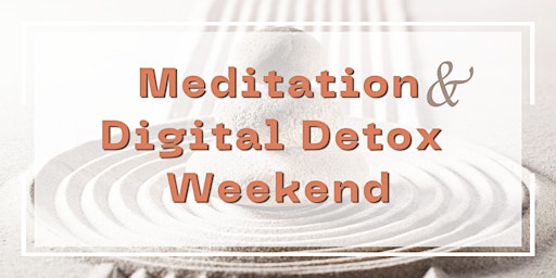 Guided Meditation Retreat & Digital Detox Weekend primary image
