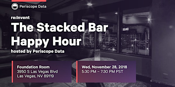 The Stacked Bar Happy Hour, hosted by Periscope Data