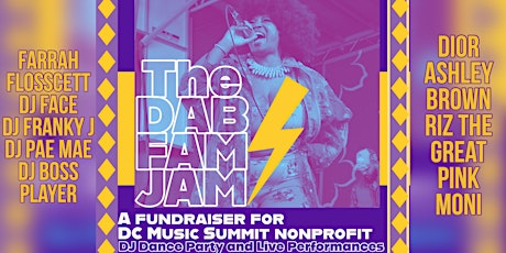 THE DAB FAM JAM! DJ DANCE PARTY AND LIVE PERFORMANCES