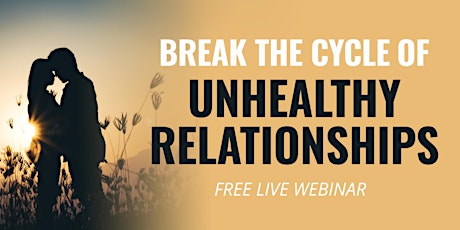Break the Cycle of Unhealthy Relationships