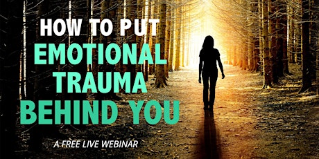 How to Put Emotional Trauma Behind You