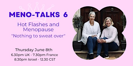 Meno-Talks 6: Hot Flashes - Perimenopause, Menopause and Beyond