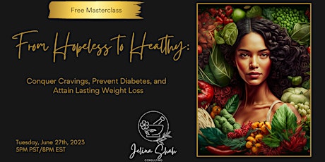 From Hopeless to Healthy:  Prevent Diabetes and Attain Lasting Weight Loss