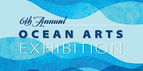 Primaire afbeelding van Ocean Arts Exhibit Awards Ceremony