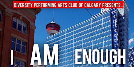 I Am Enough - Diversity Performing Arts Club of Calgary Year End Showcase primary image