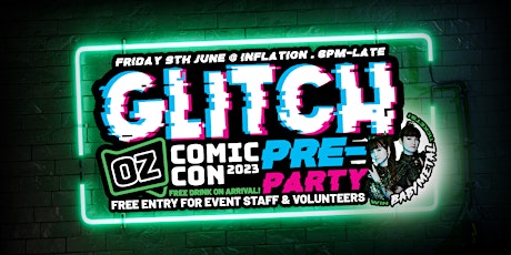 GLITCH - OZ Comic Con Pre-Party!