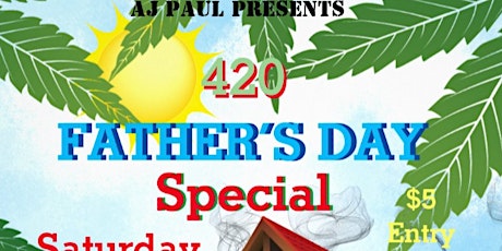 420 Fathers Day Special