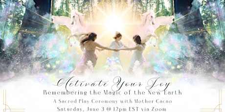 Activate Your Joy: A Free, Sacred Play Ceremony with Mother Cacao