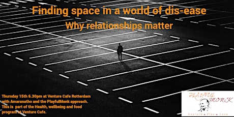 Finding space in a world of dis-ease - Why relationship matter primary image