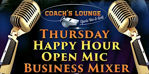 Thursday Happy Hour Open Mic Business Mixers primary image