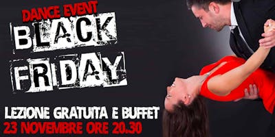 BLACK FRIDAY DANCE EVENT - Lezione gratuita e buffet BLACK FRIDAY DANCE EVENT - Lezione gratuita e buffet
