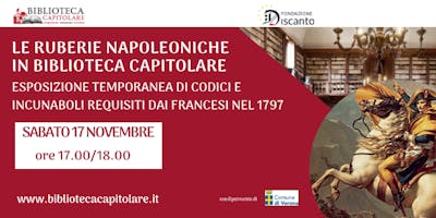LE RUBERIE NAPOLEONICHE IN BIBLIOTECA CAPITOLARE Esposizione temporanea di codici e incunaboli requisiti dai francesi nel 1797 LE RUBERIE NAPOLEONICHE IN BIBLIOTECA CAPITOLARE Esposizione temporanea di codici e incunaboli requisiti dai francesi nel 1797