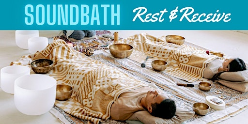 Soundbath to Rest & Receive primary image