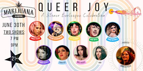 Queer Joy - A Stoner Burlesque Celebration at the Mansion on June 30th