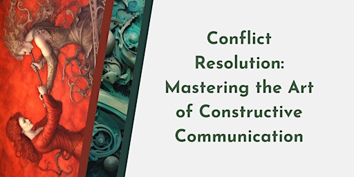 Conflict Resolution: Mastering the Art of Constructive Communication primary image