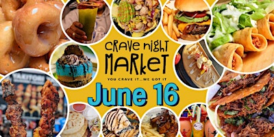 Crave Night Market / 4:00pm - 9:30pm  June 16