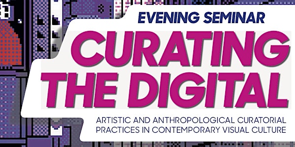 Curating the Digital | MAL Seminars