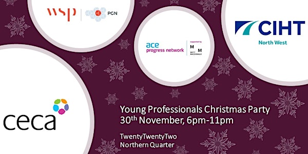 CIHT* CECA* ACE PN* NW Young Professionals Christmas Party