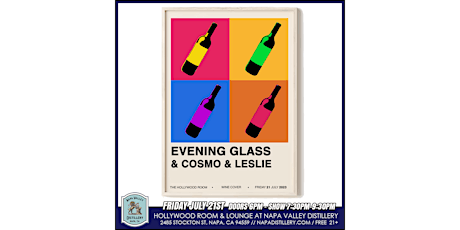 Evening Glass concert Special guests: Cosmo & Leslie at Napa Distillery
