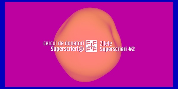 Cercul de Donatori Superscrieri @ Zilele Superscrieri 2018
