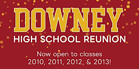Downey High School Class of 2013 - 10 Year Reunion