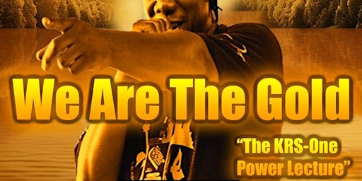 KRS-ONE WE ARE THE GOLD POWER LECTURE primary image