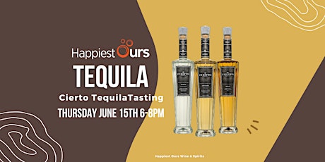 Cierto Tequila Tasting -Happiest Ours