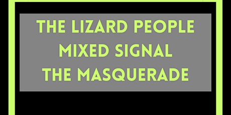 THE LIZARD PEOPLE | MIXED SIGNAL | THE MASQUERADE @ TAIL OF THE JUNCTION