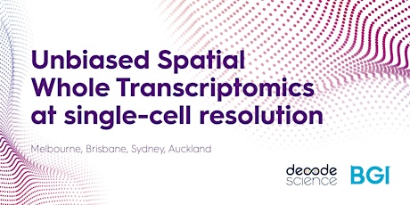 Dunedin: Unbiased Spatial Whole Transcriptomics at single-cell resolution