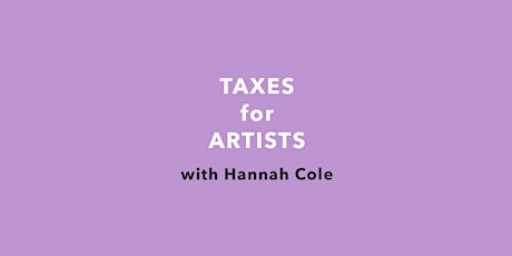 Taxes for Artists with Hannah Cole primary image