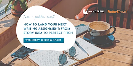 How to Land Your Next Writing Assignment: From Story Idea to Perfect Pitch