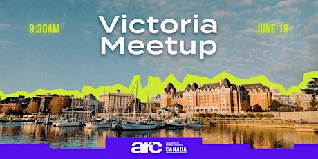 ARC Canada Victoria, BC MeetUp