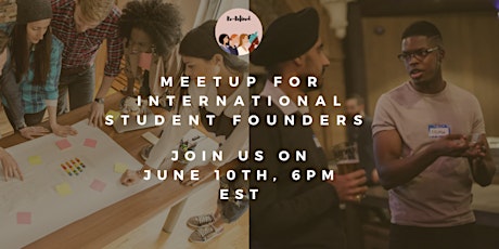 Meetup for Founders in the International Student Space
