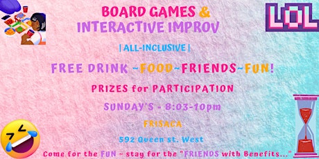 COME CONNECT! BOARD GAMES/BANTER/IMPROV: ALL~INCLUSIVE FREE DRINK/FOOD/HOST
