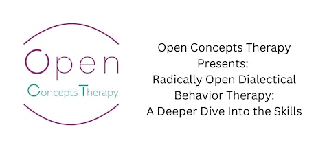 Radically Open DBT - Deeper Dive into the Skills