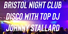 Bristol 80's & 90's Night Club Disco with Top Dj Johnny Stallard FREE Entry  primärbild