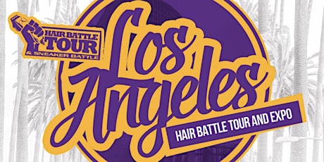 LOS ANGELES HAIR BATTLE TOUR AND EXPO JANUARY 27, 2019 primary image