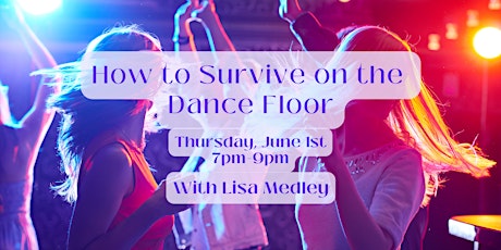 How to Survive on the Dance Floor
