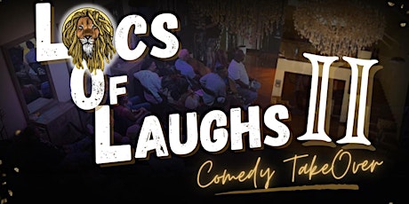 L.O.L: Locs Of Laughs II Comedy Takeover
