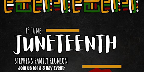 1st Annual Stephens “Juneteenth” Family Reunion